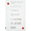 Silence Once Begun - Paperback
