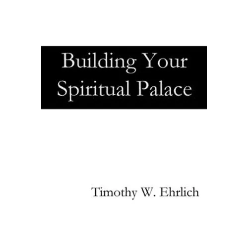Building Your Spiritual Palace - Paperback