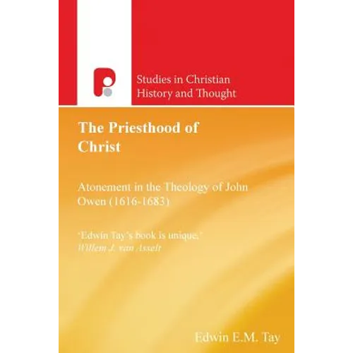 The Priesthood of Christ: Atonement in the Theology of John Owen (1616-1683) - Paperback