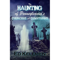 The Haunting of Pennsylvania's Cemeteries... and Churches - Paperback
