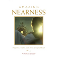 Amazing Nearness: Meditations on the Eucharist - Paperback