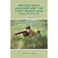 British Army Uniform and the First World War: Men in Khaki
