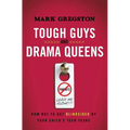 A Tough Guys and Drama Queens: How Not to Get Blindsided by Your Child's Teen Years - Paperback