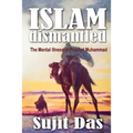 Islam Dismantled: The Mental Illness of Prophet Muhammad - Paperback