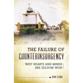 The Failure of Counterinsurgency: Why Hearts and Minds Are Seldom Won