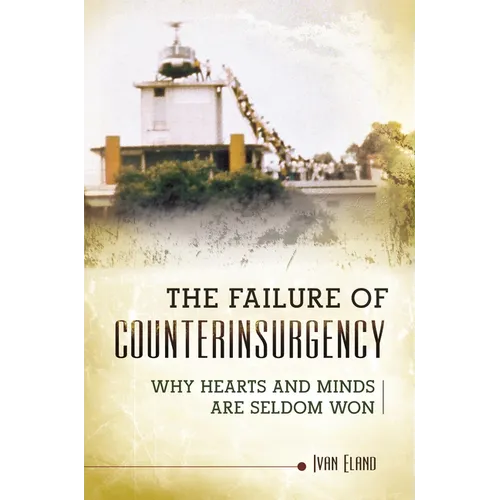 The Failure of Counterinsurgency: Why Hearts and Minds Are Seldom Won
