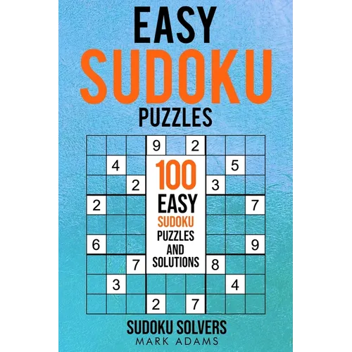 Easy Sudoku Puzzles: 100 Easy Sudoku Puzzles And Solutions - Paperback