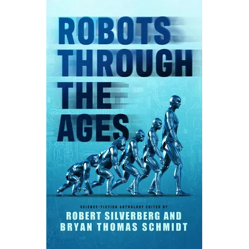 Robots Through the Ages: A Science Fiction Anthology - Hardcover