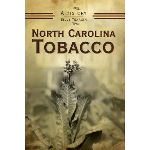 North Carolina Tobacco: A History