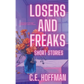 Losers and Freaks - Hardcover