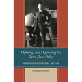 Defining and Defending the Open Door Policy: Theodore Roosevelt and China, 1901-1909