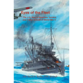 Eyes of the Fleet: The U.S. Navy's Seaplane Tenders and Patrol Aircraft in World War II