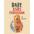 Dave Asks Permission - Hardcover