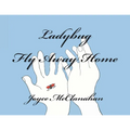 Ladybug, Fly Away Home - Paperback