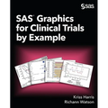 SAS Graphics for Clinical Trials by Example - Paperback