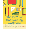 The Cursive Handwriting Workbook For Kids: Cursive practice for beginners workbook / Writing Practice Book to Master Letters, Words, Sentences and Num - Paperback
