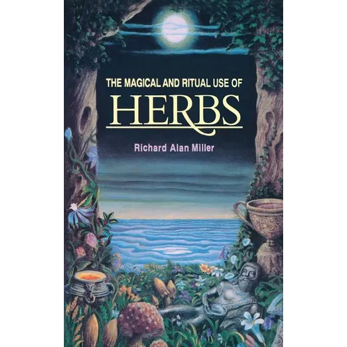 The Magical and Ritual Use of Herbs - Paperback