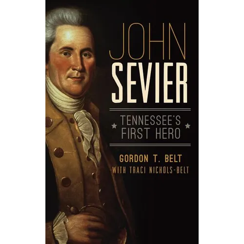 John Sevier: Tennessee's First Hero