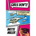 Girls Don't: A Woman's War in Vietnam - Hardcover