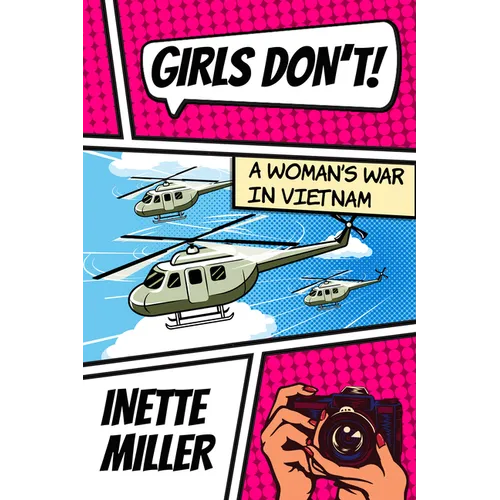Girls Don't: A Woman's War in Vietnam - Hardcover