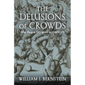 The Delusions of Crowds: Why People Go Mad in Groups - Hardcover