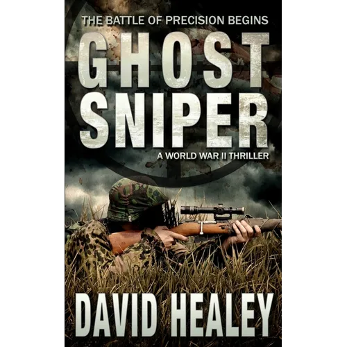 Ghost Sniper: A World War II Thriller