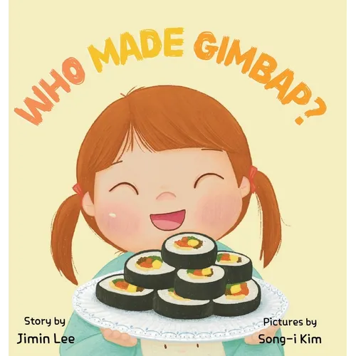 Who Made Gimbap?: Little Chef, Big Heart - Hardcover