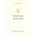 Field Notes for the Self - Paperback