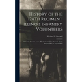 History of the 124Th Regiment Illinois Infantry Volunteers: Otherwise Known As the "Hundred and Two Dozen," From August 1862, to August 1865