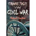 Strange Tales of the Civil War