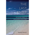 The Last Atoll: Exploring Hawai'i's Endangered Ecosystems - Paperback