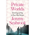 Private Worlds: Growing Up Gay in Post-War Britain - Paperback