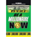 Open the Safe of Be a Millionaire Now - Paperback
