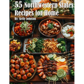55 Northwestern States Recipes for Home - Paperback