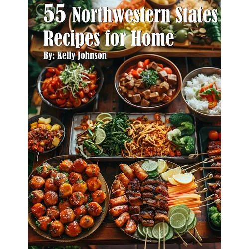 55 Northwestern States Recipes for Home - Paperback