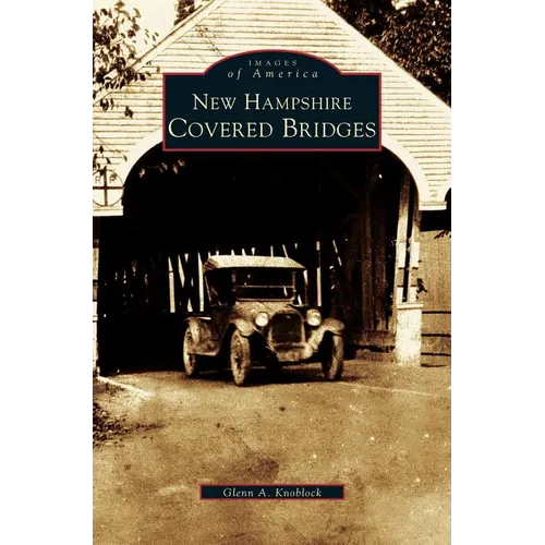 New Hampshire Covered Bridges - Hardcover
