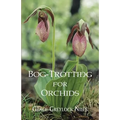 Bog-Trotting for Orchids - Paperback