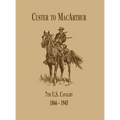 From Custer to Macarthur: The 7th U.S. Cavalry (1866-1945) - Paperback