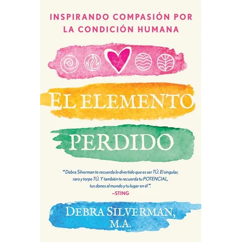 El Elemento Perdido: Inspirando Compasión Por La Condición Humana - Paperback