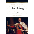 The King in Love: Edward VII's Mistresses - Paperback