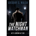 The Night Watchman: He's Looking at You - Paperback