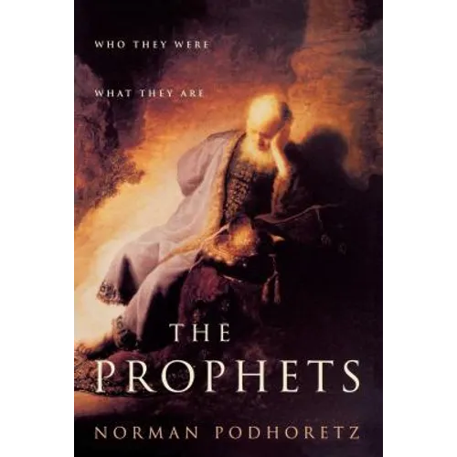 The Prophets: Who They Were, What They Are - Paperback