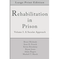 Rehabilitation in Prison: Volume 1: A Secular Approach - Paperback