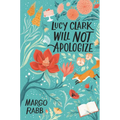 Lucy Clark Will Not Apologize - Hardcover