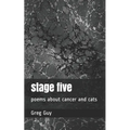 stage five: poems about cancer and cats - Paperback