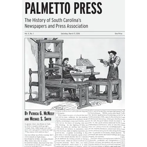 Palmetto Press: The History of South Carolina's Newspapers and Press Association