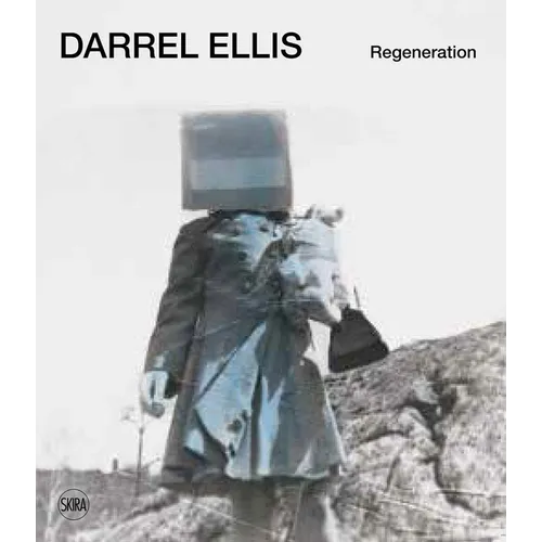 Darrel Ellis: Regeneration - Hardcover