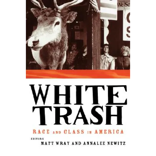 White Trash: Race and Class in America - Paperback