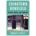 Chinatown, Honolulu: Place, Race, and Empire - Paperback