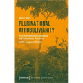 Plurinational Afrobolivianity: Afro-Indigenous Articulations and Interethnic Relations in the Yungas of Bolivia - Paperback